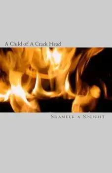 A Child of a Crack Head, Paperback/Shameek A. Speight