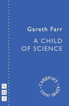 A Child of Science, Paperback/Gareth Farr
