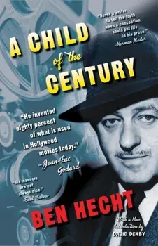 A Child of the Century, Paperback/Ben Hecht