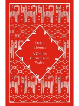 A Child's Christmas in Wales, Hardback/Dylan Thomas