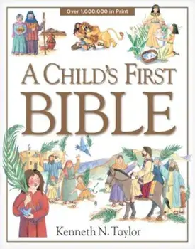 A Child's First Bible, Hardcover/Kenneth N. Taylor