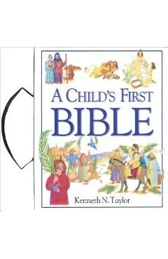 A Child's First Bible - Kenneth N. Taylor