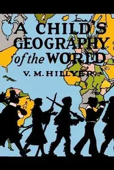 A Child's Geography of the World, Paperback/V. M. Hillyer