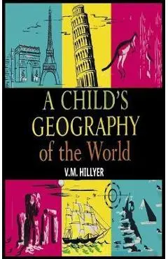 A Child's Geography of the World - V. M. Hillyer