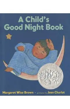 A Child's Good Night Book: A Caldecott Honor Award Winner - Margaret Wise Brown