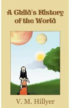 A Child's History of the World - V. M. Hillyer