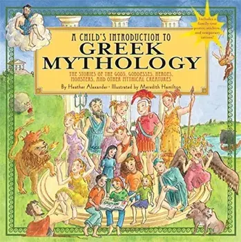 A Child's Introduction to Greek Mythology/Heather Alexander