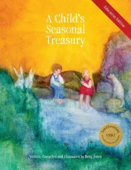 A Child's Seasonal Treasury, Education Edition, Paperback (3rd Ed.)/Betty Jones