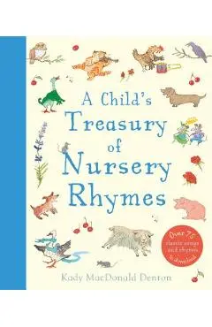 A Child's Treasury of Nursery Rhymes - Kady Macdonald Denton
