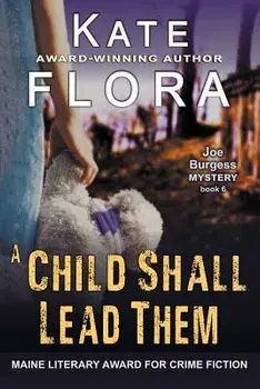 A Child Shall Lead Them (A Joe Burgess Mystery, Book 6), Paperback/Kate Flora