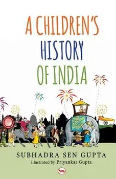 A Children's History of India, Paperback/Subhadra Sen Gupta