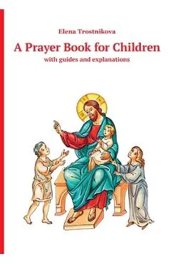 A Children's Prayer Book - Elena Trostnikova
