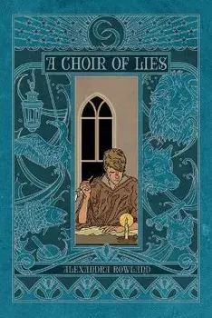 A Choir of Lies, Paperback/Alexandra Rowland