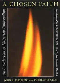 A Chosen Faith: An Introduction to Unitarian Universalism, Paperback/John Buehrens