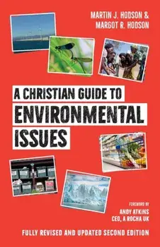A Christian Guide to Environmental Issues, Paperback/Martin J. Hodson