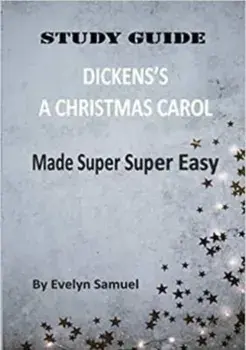 A CHRISTMAS CAROL Made Super Super Easy: Study Guide, Paperback/Evelyn Samuel