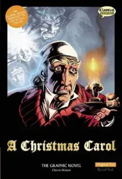 A Christmas Carol the Graphic Novel: Original Text, Paperback/Charles Dickens