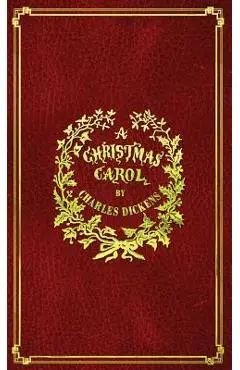 A Christmas Carol: With Original Illustrations In Full Color - Charles Dickens
