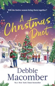 A Christmas Duet. the brand-new festive romance from the bestselling author, Hardback/Debbie Macomber