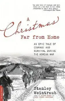 A Christmas Far from Home: An Epic Tale of Courage and Survival During the Korean War, Paperback/Stanley Weintraub