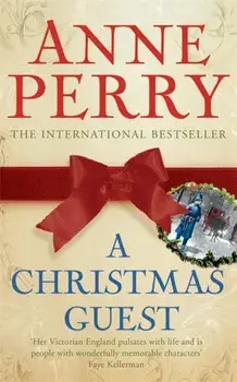A Christmas Guest (Christmas Novella 3). A festive tale of mystery, humour and warmth, Paperback/Anne Perry