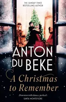 A Christmas to Remember. The festive feel-good romance from the Sunday Times bestselling author, Anton Du Beke, Paperback/Anton Du Beke
