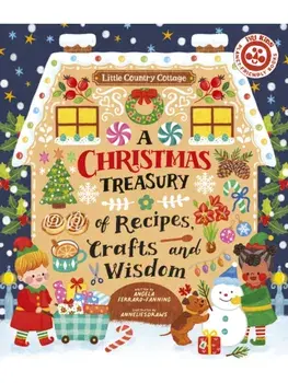 A Christmas Treasury of Recipes, Crafts, and Wisdom, Paperback/Angela Ferraro-Fanning