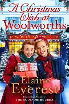 A Christmas Wish at Woolworths. Cosy up with this Festive Tale from the Much-loved Woolworths Series, Paperback/Elaine Everest