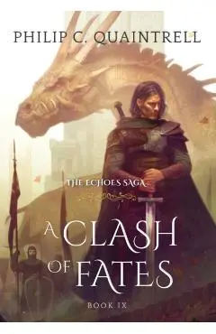 A Clash of Fates: (The Echoes Saga: Book 9) - Philip C. Quaintrell