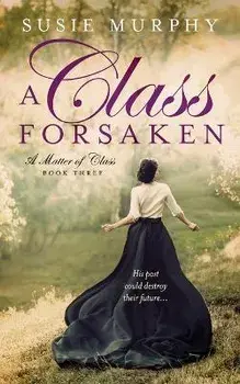 A Class Forsaken, Paperback/Susie Murphy