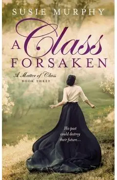 A Class Forsaken - Susie Murphy