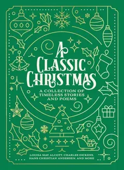A Classic Christmas. A Collection of Timeless Stories and Poems, Paperback/Hans Christian Andersen