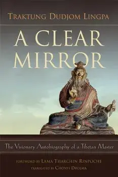 A Clear Mirror, Paperback/Traktung Dudjom Lingpa