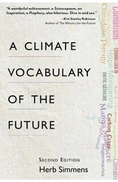 A Climate Vocabulary of the Future: Second Edition - Herb Simmens