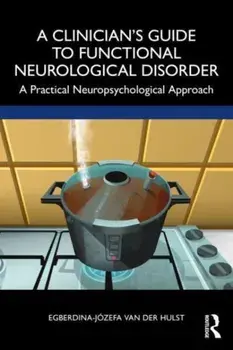 A Clinician's Guide to Functional Neurological Disorder. A Practical Neuropsychological Approach, Paperback/***