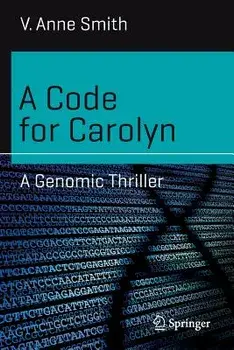 A Code for Carolyn: A Genomic Thriller, Paperback/V. Anne Smith