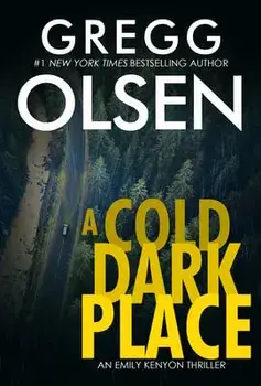 A Cold Dark Place, Paperback/Gregg Olsen