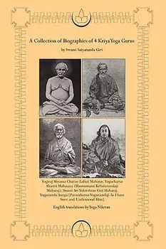 A Collection of Biographies of 4 Kriya Yoga Gurus by Swami Satyananda Giri/Yoga Niketan