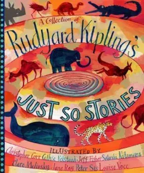 A Collection of Rudyard Kipling's Just So Stories, Hardcover/Rudyard Kipling