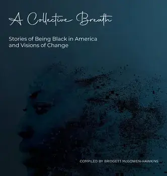 A Collective Breath, Hardcover/Bridgett McGowen-Hawkins