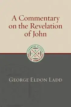 A Commentary on the Revelation of John/George Eldon Ladd