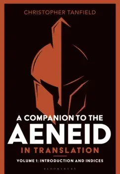 A Companion to the Aeneid in Translation: Volume 1. Introduction and Indices, Paperback/***