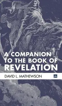 A Companion to the Book of Revelation, Hardcover/David L. Mathewson