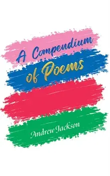 A Compendium of Poems, Hardback/Andrew Jackson