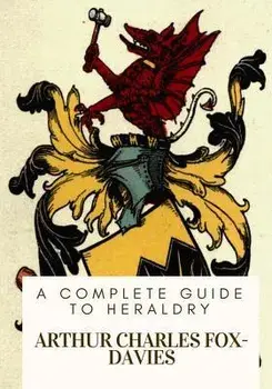 A Complete Guide to Heraldry, Paperback/Arthur Charles Fox-Davies