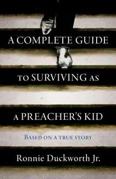 A Complete Guide to Surviving as a Preacher's Kid - Ronnie Duckworth