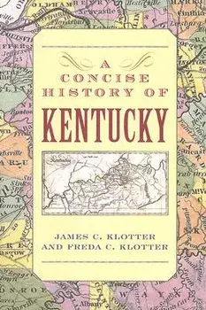 A Concise History of Kentucky, Paperback/James C. Klotter