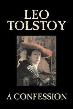 A Confession by Leo Tolstoy, Religion, Christian Theology, Philosophy, Paperback/Leo Tolstoy