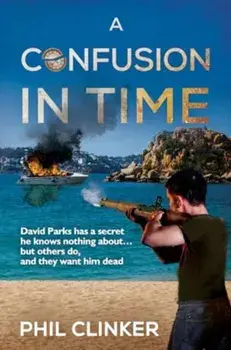 A Confusion in Time, Paperback/Phil Clinker