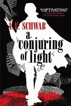 A Conjuring of Light/V. E. Schwab